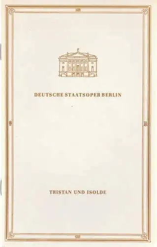 Deutsche Staatsoper Berlin ( DDR ), Günter Rimkus, Bert Heller: Programmheft Richard Wagner TRISTAN UND ISOLDE 28. Dezember 1982. 