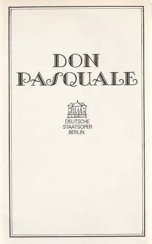 Deutsche Staatsoper Berlin: Programmheft Gaetano Donizetti DON PASQUALE 16. April 1982. 