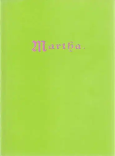 Generalintendanz der Staatstheater Stuttgart, Ute Becker. Helga Utz: Programmheft Friedrich von Flotow MARTHA 21. Januar 1986. 