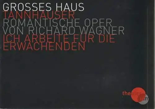 Theater Ulm, Andreas von Studnitz, Benjamin Künzel, Helge Meyer, Jochen Klenk (Fotos): Programmheft Richard Wagner TANNHÄUSER ICH ARBEITE FÜR DIE ERWACHENDEN Premiere 18. September 2008.. 