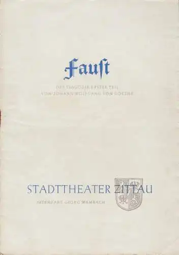 Stadttheater Zittau, Georg Wambach, Hubertus Methe: Programmheft Johann Wolfgang von Goethe FAUST Der Tragödie erster Teil 1956. 