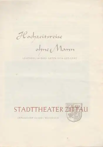Stadttheater Zittau, Georg Wambach, Hubertus Methe: Programmheft Leo Lenz HOCHZEITSREISE OHNE MANN 1954. 