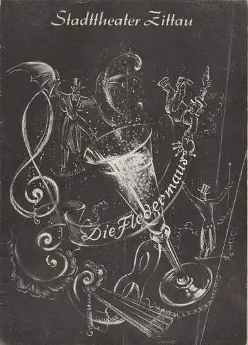 Stadttheater Zittau, Intendanz: Programmheft Johann Strauß DIE FLEDERMAUS Spielzeit 1959 und 1960. 