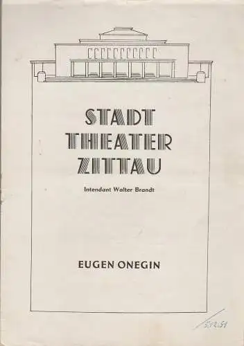 Stadttheater Zittau, Walter Brandt, Hubertus Methe: Programmheft Peter Tschaikowskij EUGEN ONEGIN  1951. 