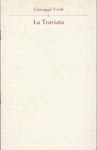 Staatsoper Dresden, Semperoper, Ralf Miehle, Ekkehard Walter: Programmheft Giuseppe Verdi LA TRAVIATA Premiere 28. Mai  + 9. Juni 1985 Spielzeit 1984 / 85. 