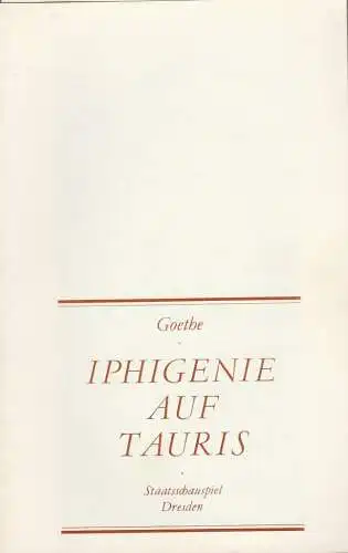 Staatstheater Dresden, Staatsschauspiel, Ute Baum, Ekkehard Walter: Programmheft Johann Wolfgang Goethe IPHIGENIE AUF TAURIS Premiere 30. August 1981. 