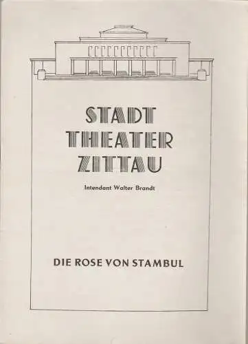 Stadttheater Zittau, Walter Brandt, Hubertus Methe: Programmheft Leo Fall DIE ROSE VON STAMBUL 1951. 