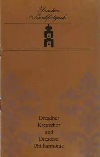 Direktion Dresdner Musikfestspiele, Winfried Höntsch, Gerhard Gommlich, Ekkehard Walter: Programmheft DRESDNER KREUZCHOR UND DRESDNER PHILHARMONIE 25. + 26.  Mai 1982 Kreuzkirche Dresden  Dresdner Musikfestspiele. 