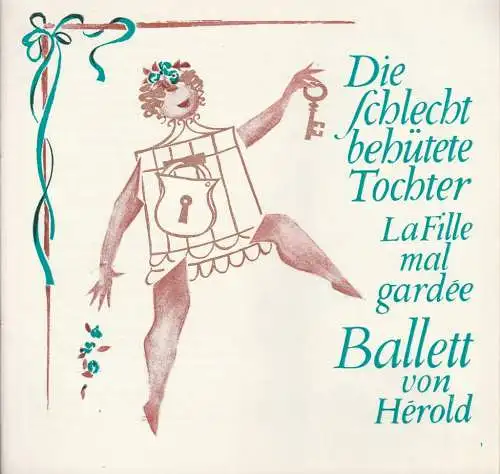 Theater der Stadt Cottbus, Ursula Fröhlich, Christa-Maria Kross, Christine Schmutzler, Walter Böhm: Programmheft BALLETT Herold DIE SCHLECHT BEHÜTETE TOCHTER Theater Cottbus 1977. 