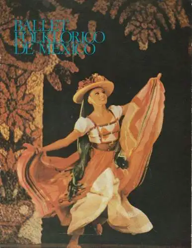 Künstler-Agentur der DDR, Wolfgang Kühnelt, Jürgen Nitschmann: Programmheft BALLET FOLKLORICO DE MEXICO Gastspiel in der DDR 1981. 