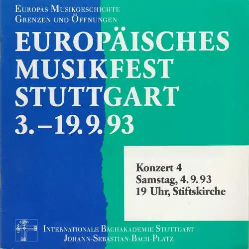 Internationale Bachakademie Stuttgart, Norbert Bolin, Felicitas Cziommer: Programmheft EUROPÄISCHES MUSIKFEST STUTTGART 3. -19.9.1993   KONZERT 4   04.09. 1993 Sitftskirche. 