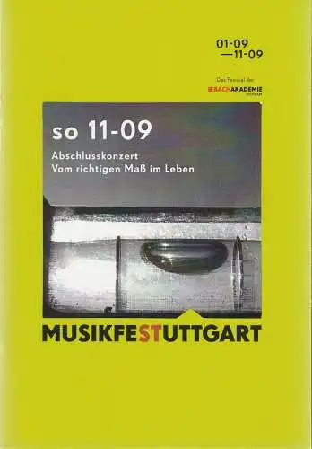 Musikfestuttgart Internationale Bachakademie Stuttgart, Christiane Plank-Baldauf, Henning Bey: Programmheft ABSCHLUSSKONZERT VOM RICHTIGEN MAß IM LEBEN 11. September 2016 MUSIKFESTUTTGART 2016 ( Musikfest Stuttgart ). 