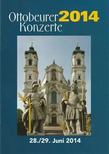 Touristikamt für Kur & Kultur Ottobeuren: Programmheft OTTOBEURER KONZERTE 2014  28 / 29 Juni 2014. 