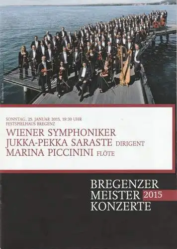 Landeshauptstadt Bregenz, Kulturamt, Wolfgang Fetz, Thomas Schiretz, Thomas Mossbrugger: Programmheft WIENER SYMPHONIKER JUKKA-PEKKA SARASTE / MARINA PICCININI  25. Januar 2015 Festspielhaus Bregenz Bregenzer Meisterkonzerte 2015. 