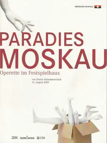 Bregenzer Festspiele, David Pointney, Dorothee Schaefer: Programmheft Dmitri Schostakowitsch PARADIES MOSKAU 15. August 2009 / George & Ira Gershwin FÜR DICH BABY 16. August 2009.. 