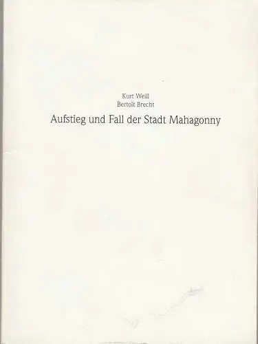 Staatstheater Stuttgart, Klaus Zehelein, Franziska I. Havran: Programmheft Kurt Weill / Bertolt Brecht AUFSTIEG UND FALL DER STADT MAHAGONNY Premiere 22. März 1992 Großes Haus Spielzeit 1991 / 92 Staatsoper Heft 5. 