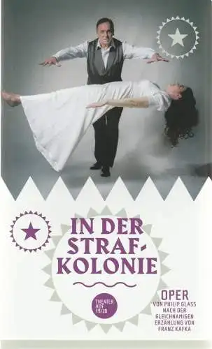 Theater Hof, Reinhardt Friese, Lothar Krause, Holger Dress, H. Dietz (Probenfotos): Programmheft Philip Glass IN DER STRAFKOLONIE Premiere 21. September 2019 Studio Spielzeit 2019 / 2020. 