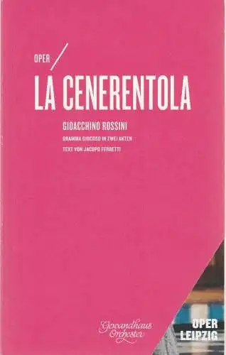 Oper Leipzig, Ulf Schirmer, Elisabeth Kühne, Kirsten Nijhof (Probenfotos): Programmheft Gioacchino Rossini LA CENERENTOLA Premiere 19. März 2016 Spielzeit 2015 / 2916 Heft 6. 
