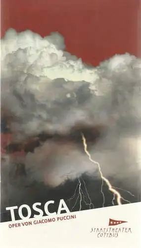 Staatstheater Cottbus, Martin Schüler, Carola Böhnisch, Andreas Klose, Marlies Kross (Fotos): Programmheft Giacomo Puccini TOSCA Staatstheater Cottbus 2015. 