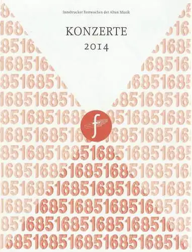 Innsbrucker Festwochen Der Alten Musik, Markus Korselt, Rainer Lepuschitz: Programmheft  INNSBRUCKER FESTWOCHEN DER ALTEN MUSIK KONZERTE 2014. 