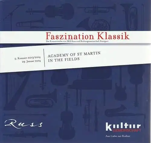 Südwestdeutsche Konzertdirektion Stuttgart Erwin Russ: Programmheft FASZINATION KLASSIK ACADEMY OF ST MARTIN IN THE FIELDS 29. Januar 2014 Beethoven-Saal 5. Konzert 2013 / 2014. 