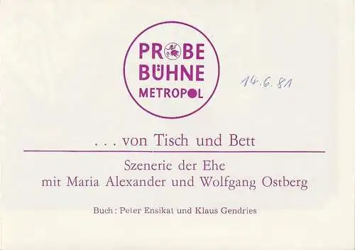 Probe Bühne Metropol: Programmheft Peter Ensikat / Klaus Gendries VON TISCH UND BETT Szenerie der Ehe Premiere 31. Januar 1981. 