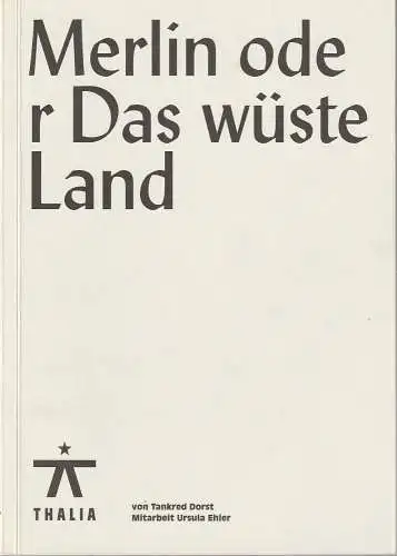 Thalia Theater, Joachim Lux, Sandra Küpper, Birgit Bauer, Büro Mirko Borsche, William Ahrend, Krafft Angerer (Probenfotos): Programmheft Tankred Dorst MERLIN ODER DAS WÜSTE LAND Thalia Theater 2011. 