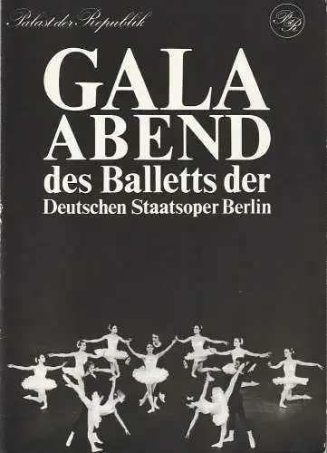 Deutsche Staatsoper Berlin: Programmheft GALA - ABEND DES BALLETTS DER DEUTSCHEN STAATSOPER BERLIN 6. + 7. April 1977 Palast der Republik. 
