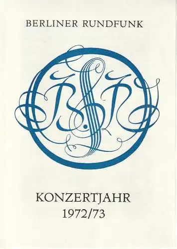 Berliner Rundfunk: Programmheft BERLINER RUNDFUNK RUNDFUNK-SINFONIE-ORCHESTER BERLIN 19. März 1973 Metropol-Theater Konzertjahr 1972 / 73. 