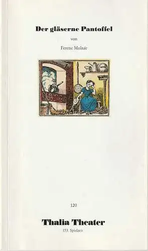 Thalia Theater, Jürgen Flimm, Heinz-Werner Köster, Ludwig von Otting, Wolfgang Wiens, Hermann + Clärchen Baus (Probenfotos ): Programmheft Ferenc Molnar DER GLÄSERNE PANTOFFEL Thalia Theater 1996. 