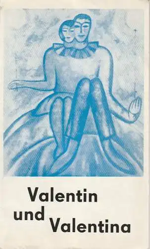 Städtische Theater Karl-Marx-Stadt. Gerhard Meyer, Uwe Schuster, Ilona Langer: Programmheft Michail Rostschin VALENTIN UND VALENTINA 19. + 20. Oktober 1973 Maxim-Gorki-Theater Berlin Spielzeit 1972 / 73. 