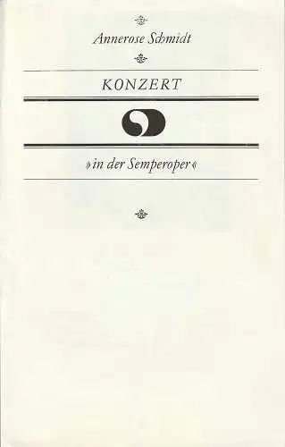 Staatsoper Dresden, Eberhard Steindorf: Programmheft KONZERT ANNEROSE SCHMIDT in der SEMPEROPER 3.September 1985 Spielzeit 1985 / 86. 