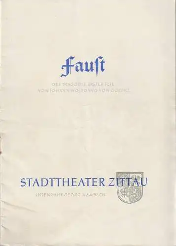 Intendanz des Stadtheaters Zittau, Georg Wambach, Hubertus Methe: Programmheft Johann Wolfgang von Goethe FAUST DER TRAGÖDIE ERSTER TEIL 1957. 