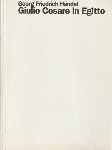 Staatsoper Stuttgart, Klaus Zehelein, Sergio Morabito, A. T. Schaefer (Probenfotos): Programmheft Georg Friedrich Händel GIULIO CESARE IN EGITTO Premiere 1. Februar 2003 Spielzeit 2002 / 2003 Heft 74. 