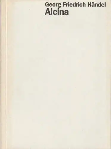 Staatsoper Stuttgart, Klaus Zehelein, Sergio Morabito, Barbara Aumüller (Probenfotos): Programmheft Georg Friedrich Händel ALCINA Premiere 16. Mai 1998 Spielzeit 1997 / 98 Heft 42. 