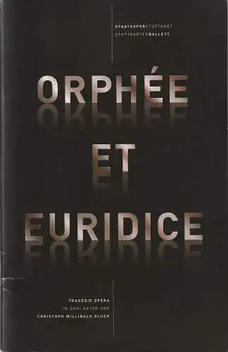 Staatsoper Stuttgart und Stuttgarter Ballett, Albrecht Puhlmann, Reid Anderson, Sergio Morabito, Andrea Gern, Jörg Skupin, Ulrich Beuttenmüller (Probenfotos): Programmheft BALLETT Christoph Willibald Gluck ORPHEE ET EURIDICE Stuttgart 2009. 