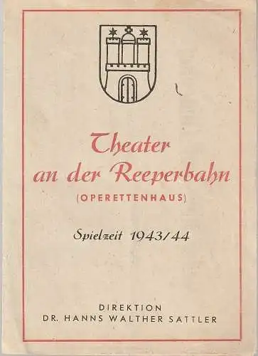 Theater an der Reeperbahn (Operettenhaus ), Hanns Walter Sattler: Theaterzettel Richard Bars und Georg Okonkowski NEUER HERR AUF LINDENHOF Spielzeit 1943 /44. 