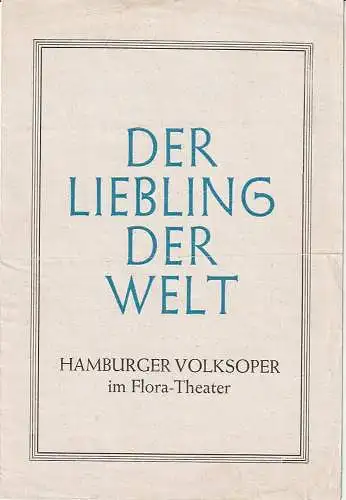 Hamburger Volksoper im Flora-Theater: Theaterzettel Willy Geisler DER LIEBLING DER WELT ca. 1943. 