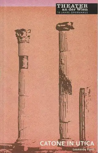 Vereinigte Bühnen Wien, Thomas Drozda, Theater an der Wien, Roland Geyer, Karin Bohnert, Ksenija Zadravec: Programmheft Leonardo Vinci CATONE IN UTICA  24. September 2015. 