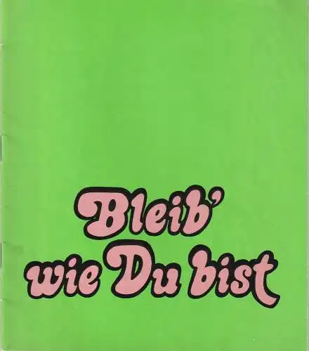 Komödie,  Direktion Wölffer, Brigitte Wölffer-Wenkel: Programmheft Uraufführung Peter Yeldham BLEIB WIE DU BIST Komödie 1972. 