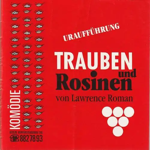 Komödie, Direktion Wölffer, Brigitte Wölffer-Wenkel, Binder / Thiele (Probenfotos): Programmheft Uraufführung Lawrence Roman TRAUBEN UND ROSINEN Komödie 1992. 