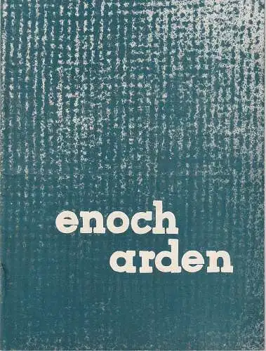 Bühnen der Stadt Nordhausen, Bodo Witte, Erhard Linsel: Programmheft Ottmar Gerster ENOCH ARDEN (Der Möwenschrei )  Premiere 26. September 1962  Spieljahr 1962 Heft 14. 