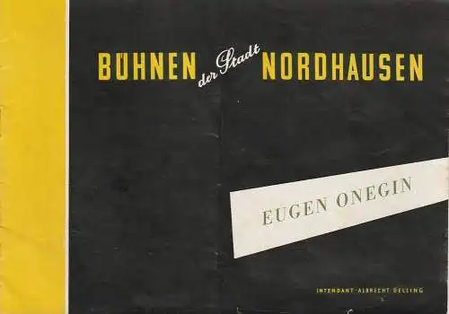 Intendanz der Bühnen der Stadt Nordhausen, Albrecht Delling,Ursula Kempf, Horst Kohlhase: Programmheft Peter Tschaikowski EUGEN ONEGIN 1954. 