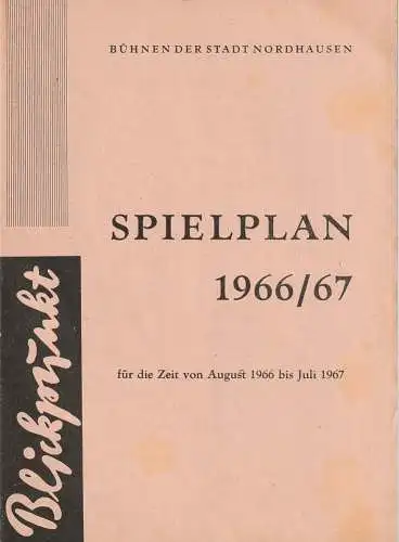 Bühnen der Stadt Nordhausen, Siegfried Mühlhaus, Joachim Herz: Programmheft BLICKPUNKT SPIELPLAN  DER BÜHNEN DER STADT NORDHAUSEN  für die Zeit von AUGUST 1966 bis JULI 1967. 