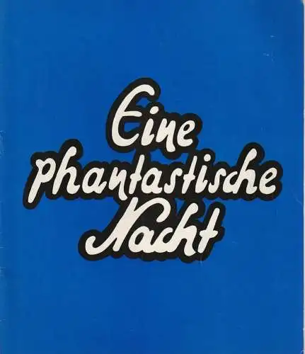 Theater am Kurfürstendamm, Direktion Wölffer, Brigitte Wölffer-Wenkel, Wolfgang H. Koch (Fotos): Programmheft Deutsche Erstaufführung Jerome Chodorov EINE PHANTASTISCHE NACHT Spielzeit 1976 / 77 Dezember. 