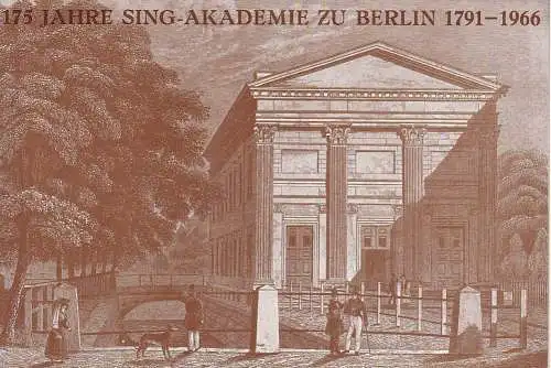 Sing-Akademie Berlin: Programmheft 175 JAHRE SING-AKADEMIE ZU BERLIN  1791 - 1966  Johann Sebastian Bach WEIHNACHTS-ORATORIUM 17. + 18. Dezember 1966. 