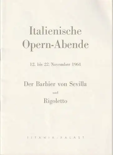Titania-Palast: Programmheft ITALIENISCHE OPERN-ABENDE DER BARBIER VON SEVILLA  und RIGOLETTO 12. bis 22. November 1964. 