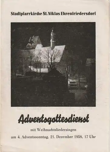 Stadtpfarrkirche St. Niklas Ehrenfriedersdorf: Programmheft ADVENTSGOTTESDIENST MIT WEIHNACHTLIEDERSINGEN 21. Dezember 1958. 