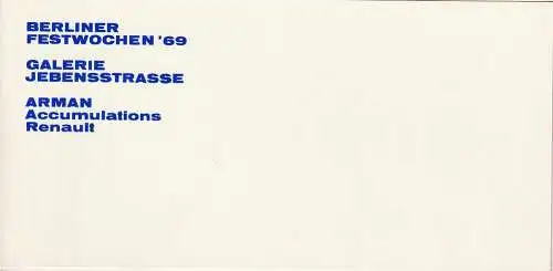 Galerie Jebensstrasse: Programmheft ERÖFFNUNG ARMAN ACCUMULATIONS RENAULT 20. September 1969  Berliner Festwochen 69. 