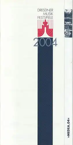 Dresdner Musikfestspiele 2004, Hartmut Haenchen, Henriette Sehmsdorf: Programmheft DRESDNER MUSIKFESTSPIELE 2004  Henriette Sehmsdorf MEDEA.04. 